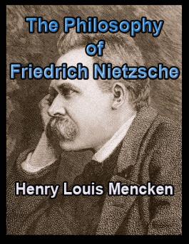 The Philosophy of Friedrich Nietzsche - Henry Louis Mencken